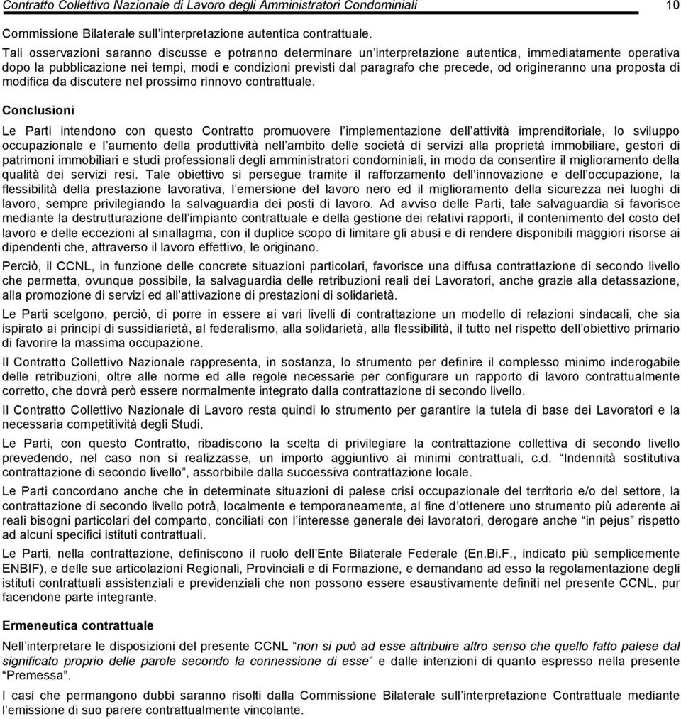 od origineranno una proposta di modifica da discutere nel prossimo rinnovo contrattuale.