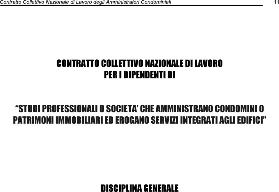 DIPENDENTI DI STUDI PROFESSIONALI O SOCIETA CHE AMMINISTRANO CONDOMINI