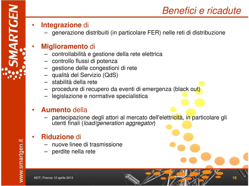 procedure di recupero da eventi di emergenza (black out) legislazione e normative specialistica Aumento della partecipazione degli attori al