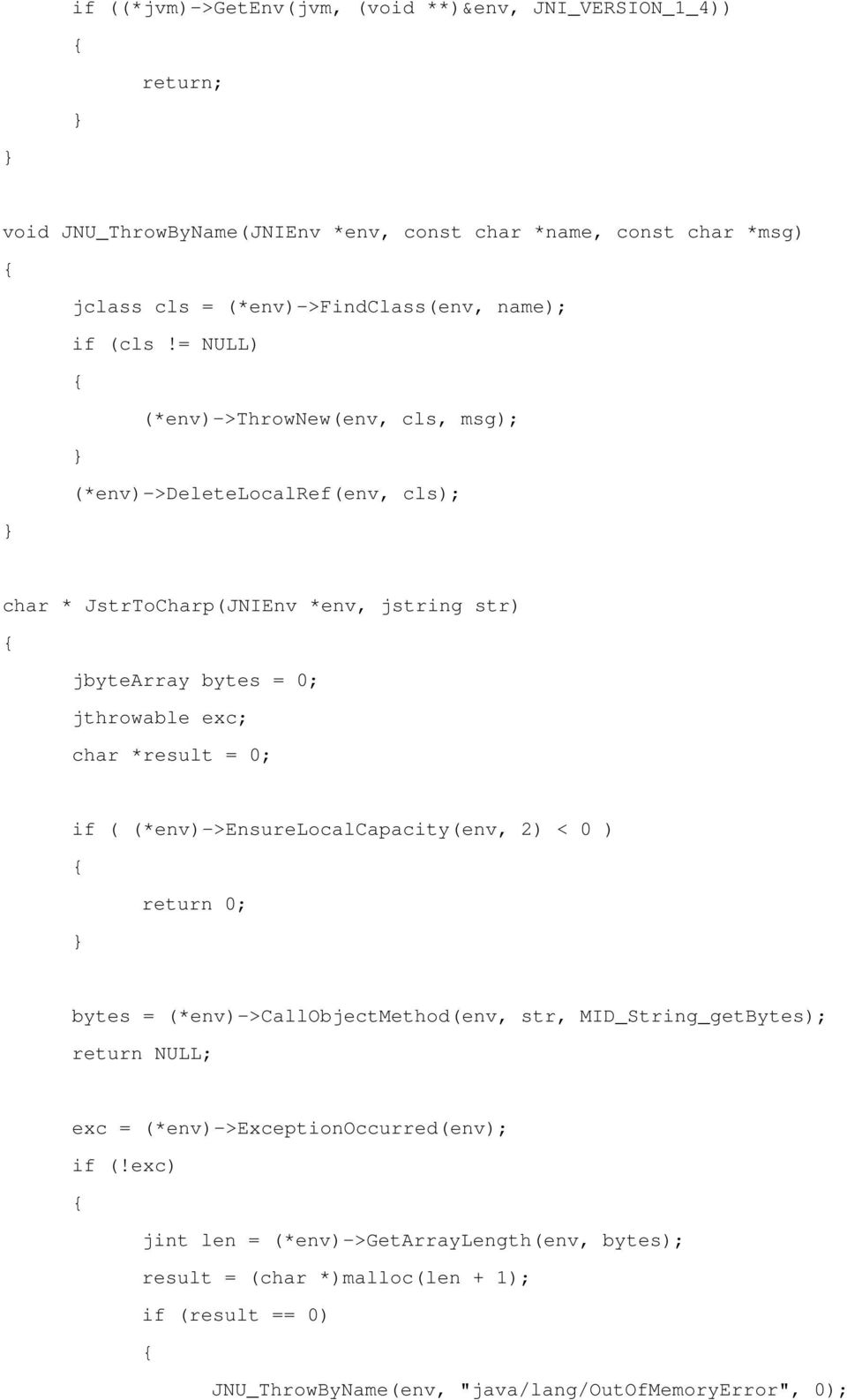 = NULL) (*env)->thrownew(env, cls, msg); (*env)->deletelocalref(env, cls); char * JstrToCharp(JNIEnv *env, jstring str) jbytearray bytes = 0; jthrowable exc; char *result =