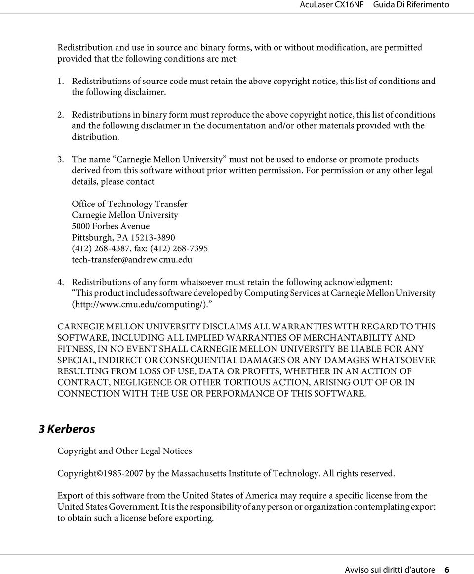 Redistributions in binary form must reproduce the above copyright notice, this list of conditions and the following disclaimer in the documentation and/or other materials provided with the