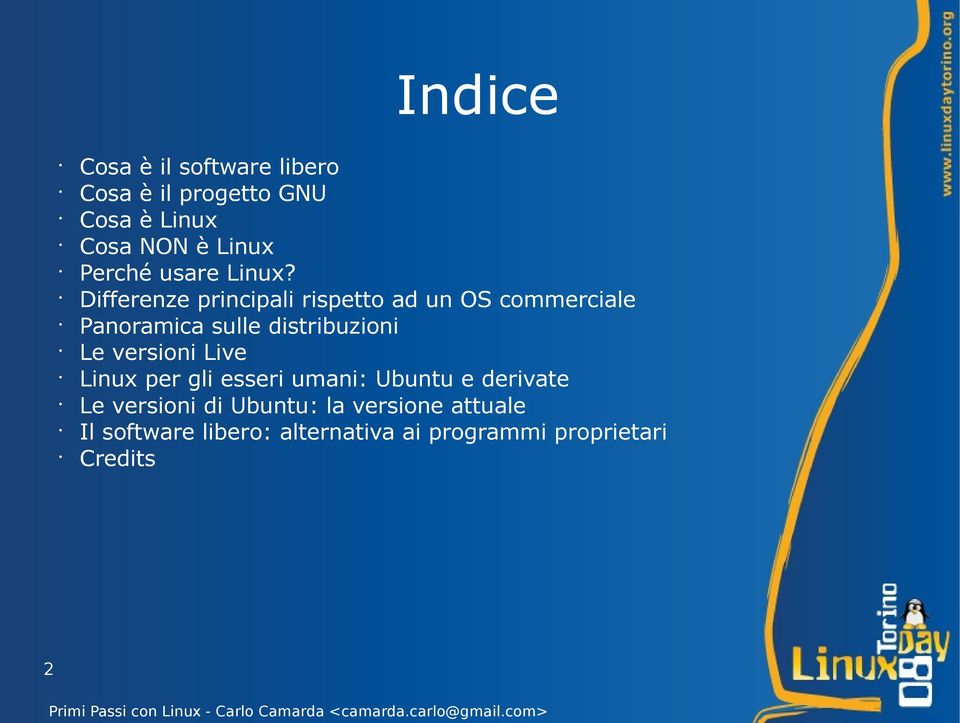 Differenze principali rispetto ad un OS commerciale Panoramica sulle distribuzioni Le