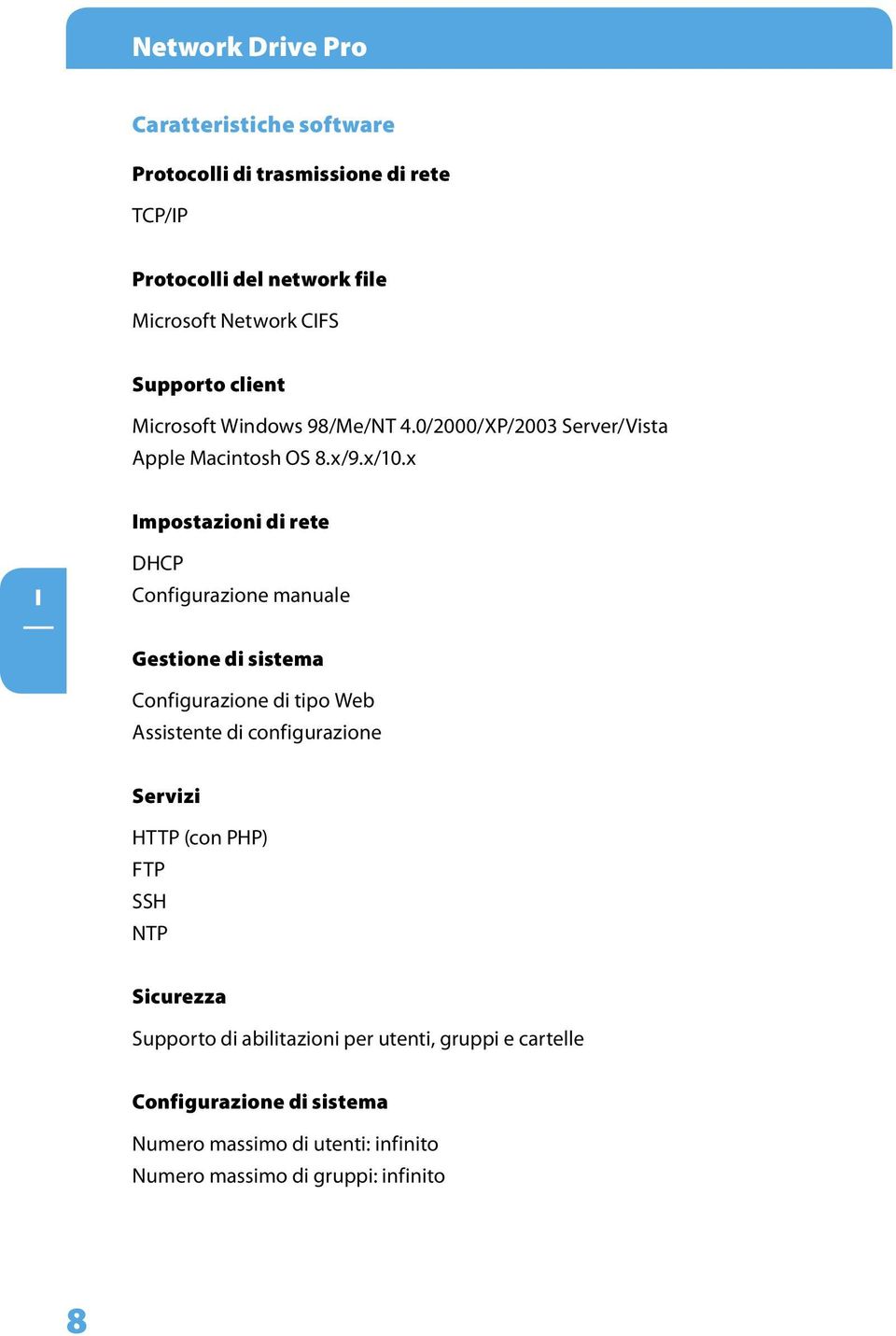 x mpostazioni di rete DHCP Configurazione manuale Gestione di sistema Configurazione di tipo Web Assistente di configurazione Servizi HTTP