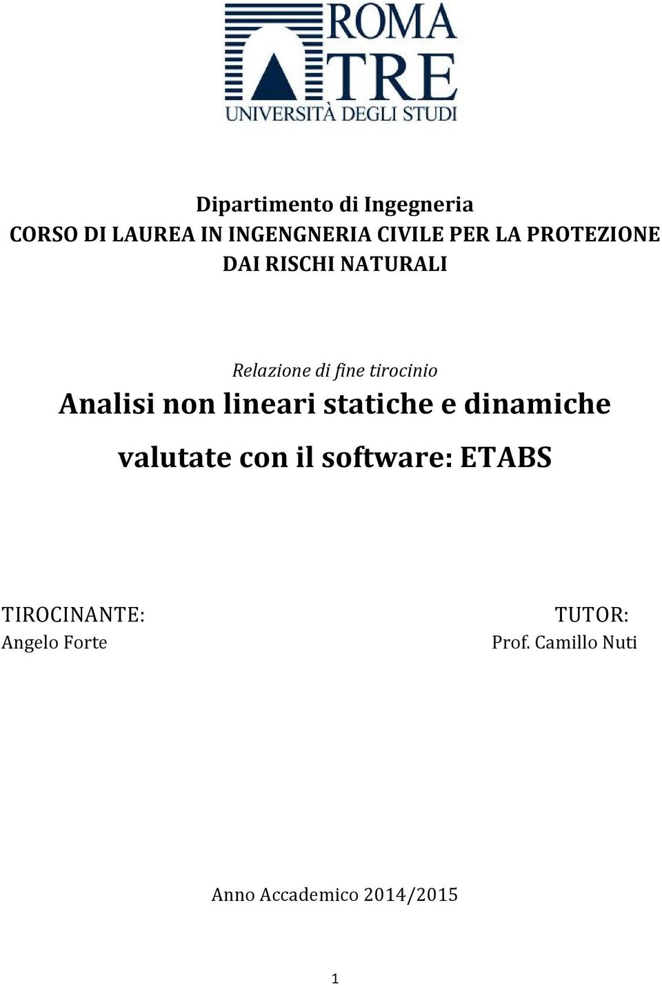 non lineari statiche e dinamiche valutate con il software: ETABS
