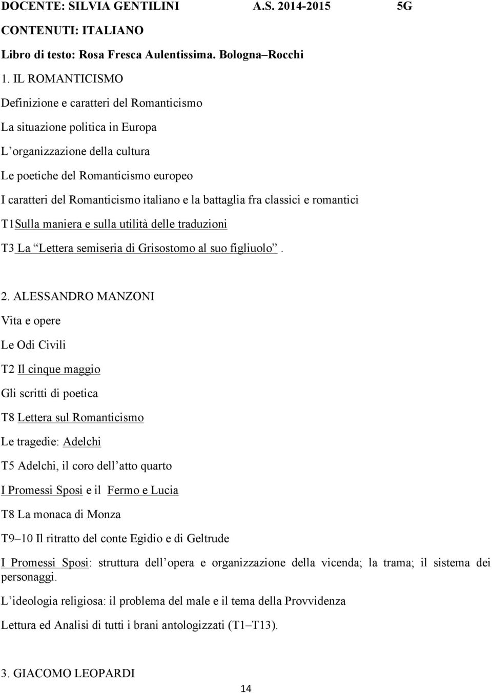 la battaglia fra classici e romantici T1Sulla maniera e sulla utilità delle traduzioni T3 La Lettera semiseria di Grisostomo al suo figliuolo. 2.