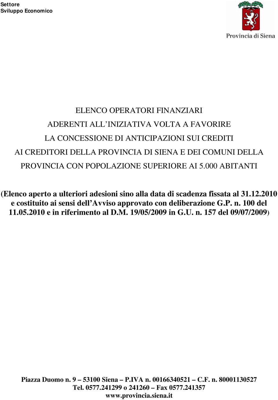 000 ABITANTI (Elenco aperto a ulteriori adesioni sino alla data di scadenza fissata al 31.12.