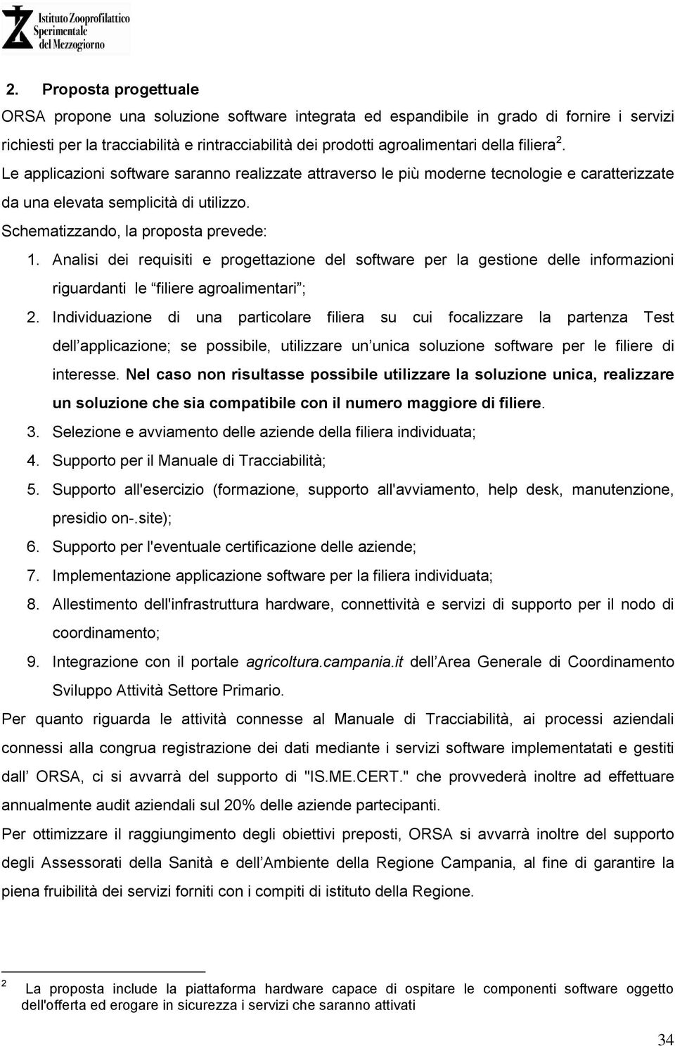 Analisi dei requisiti e progettazione del software per la gestione delle informazioni riguardanti le filiere agroalimentari ; 2.