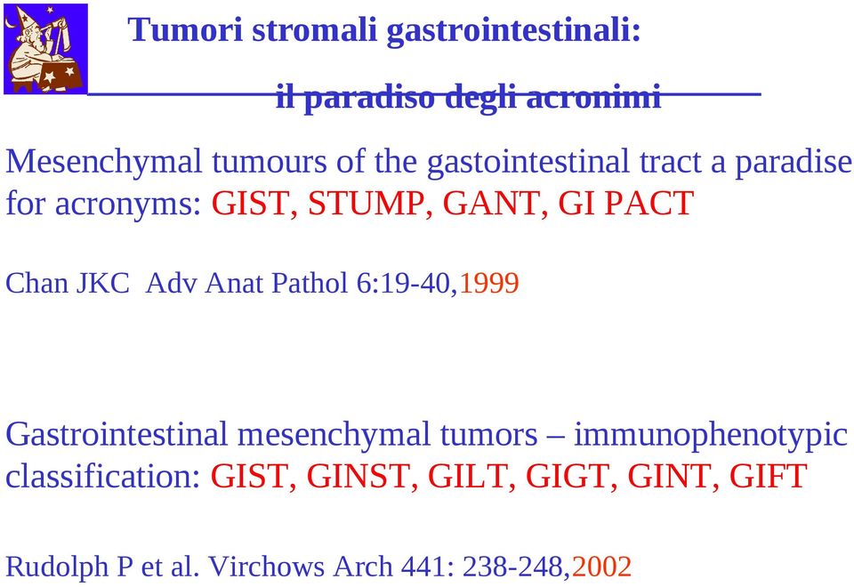 Anat Pathol 6:19-40,1999 Gastrointestinal mesenchymal tumors immunophenotypic