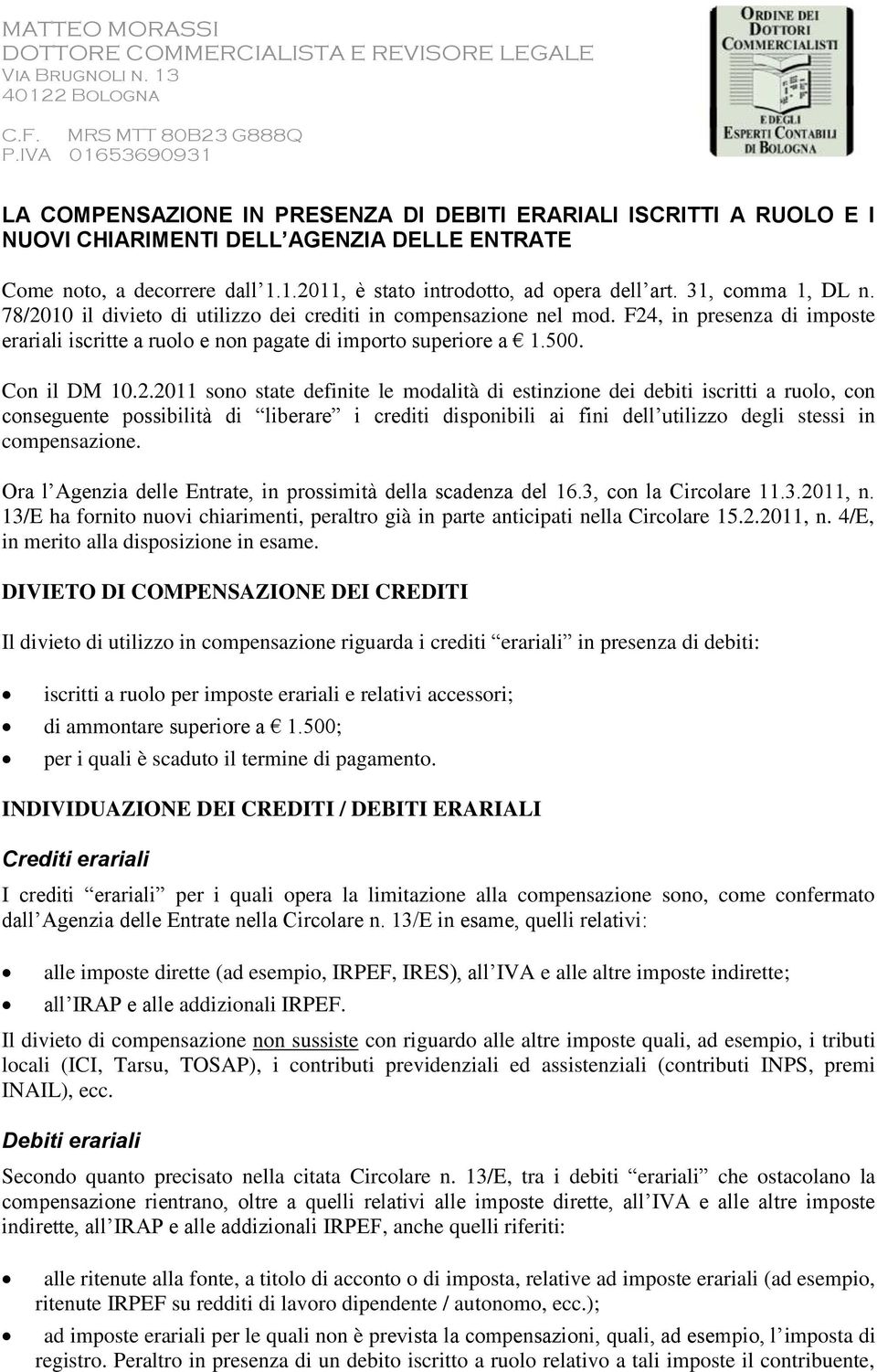 10 il divieto di utilizzo dei crediti in compensazione nel mod. F24