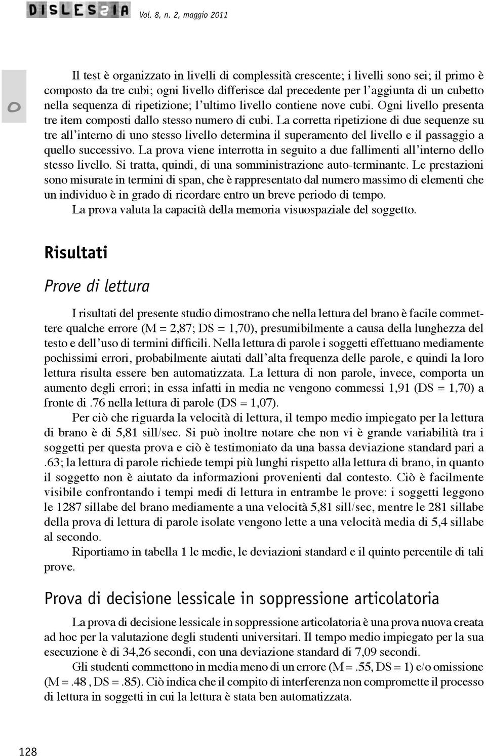 ripetizine; l ultim livell cntiene nve cubi. Ogni livell presenta tre item cmpsti dall stess numer di cubi.