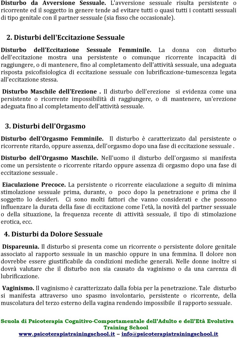 occasionale). 2. Disturbi dell'eccitazione Sessuale Disturbo dell'eccitazione Sessuale Femminile.