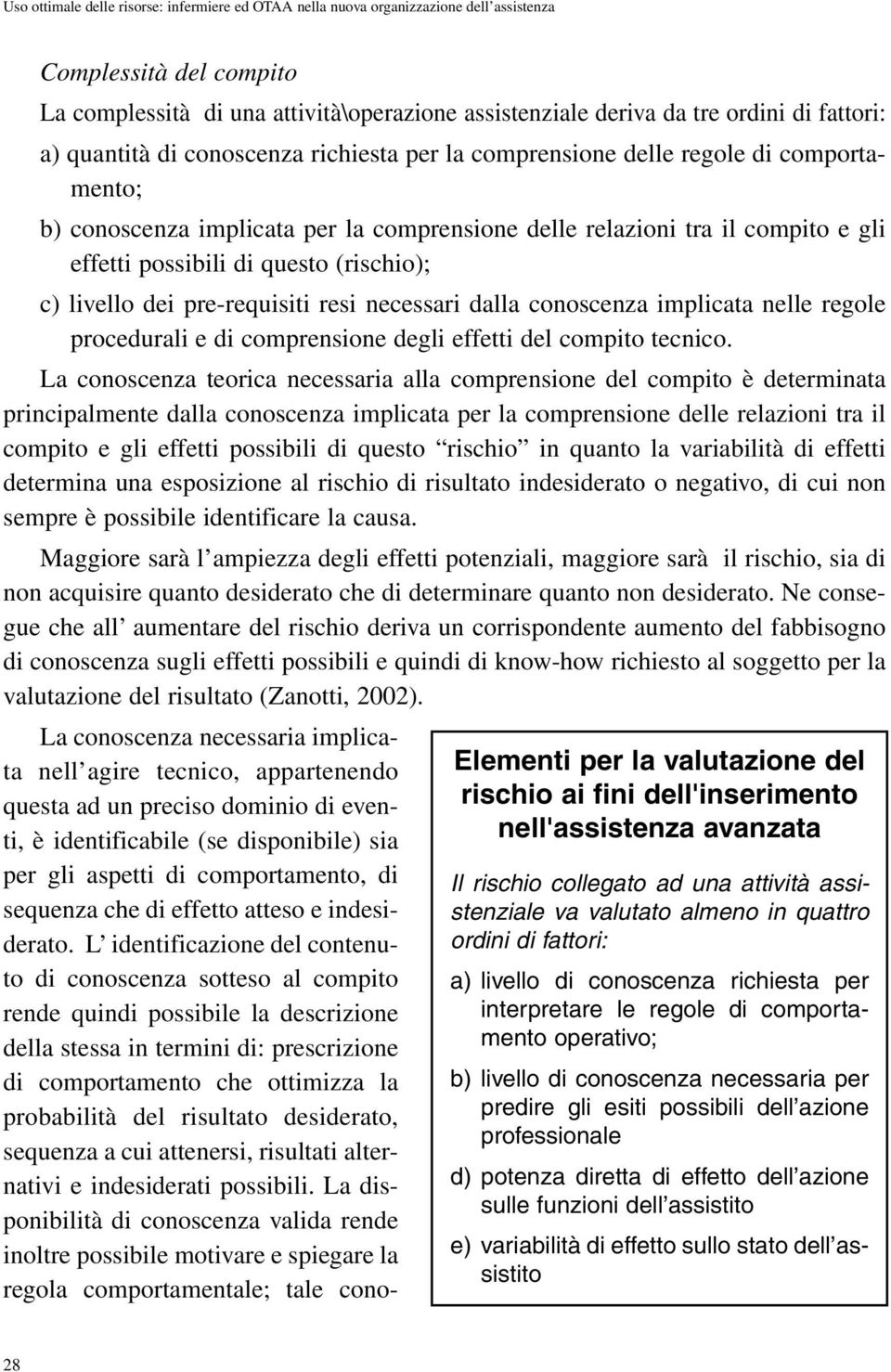 regole procedurali e di comprensione degli effetti del compito tecnico.