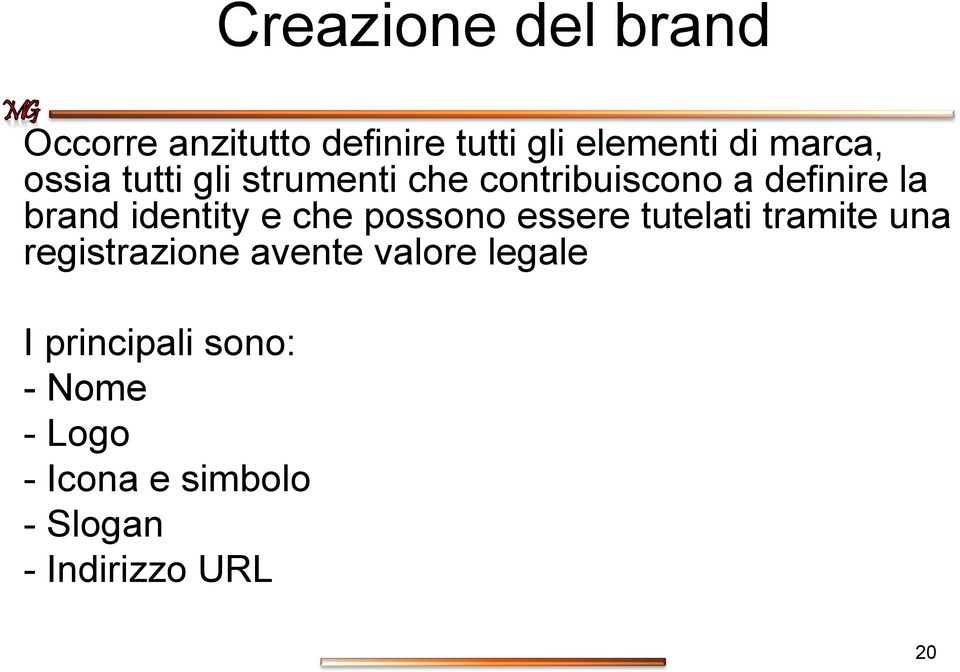 che possono essere tutelati tramite una registrazione avente valore legale I