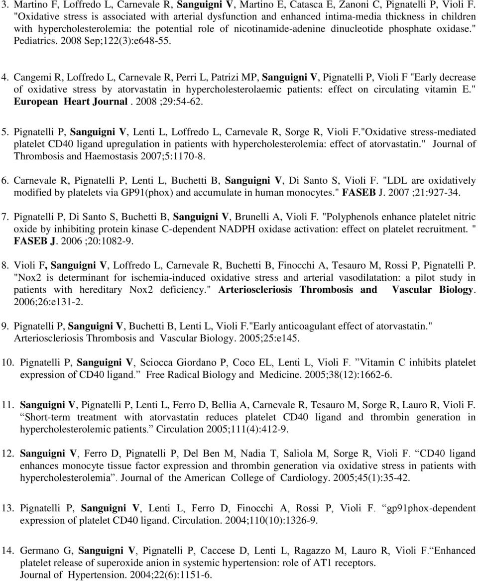 oxidase." Pediatrics. 2008 Sep;122(3):e648-55. 4.