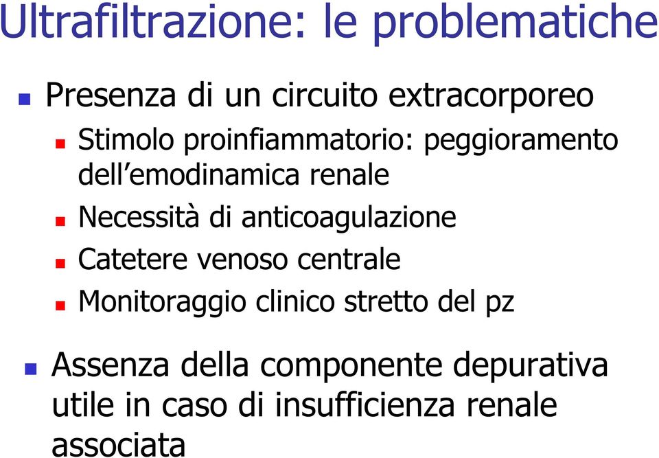 anticoagulazione Catetere venoso centrale Monitoraggio clinico stretto del pz