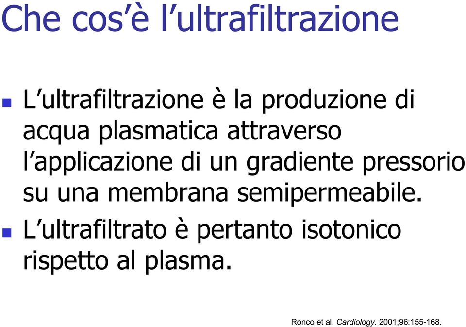 pressorio su una membrana semipermeabile.