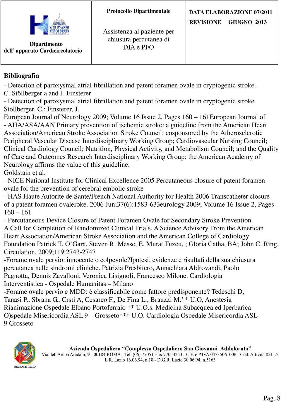 European Journal of Neurology 2009; Volume 16 Issue 2, Pages 160 161European Journal of - AHA/ASA/AAN Primary prevention of ischemic stroke: a guideline from the American Heart Association/American