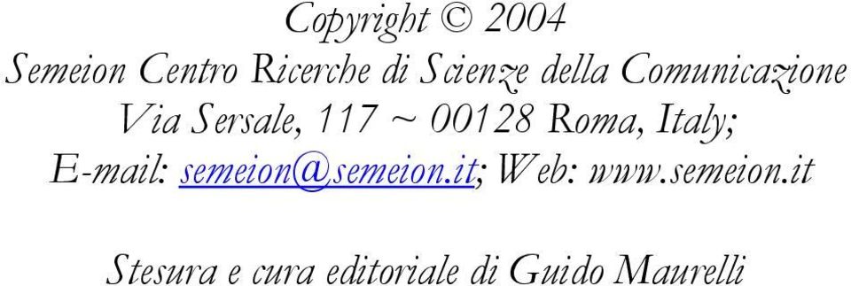 Roma, Italy; E-mail: semeion@semeion.it; Web: www.