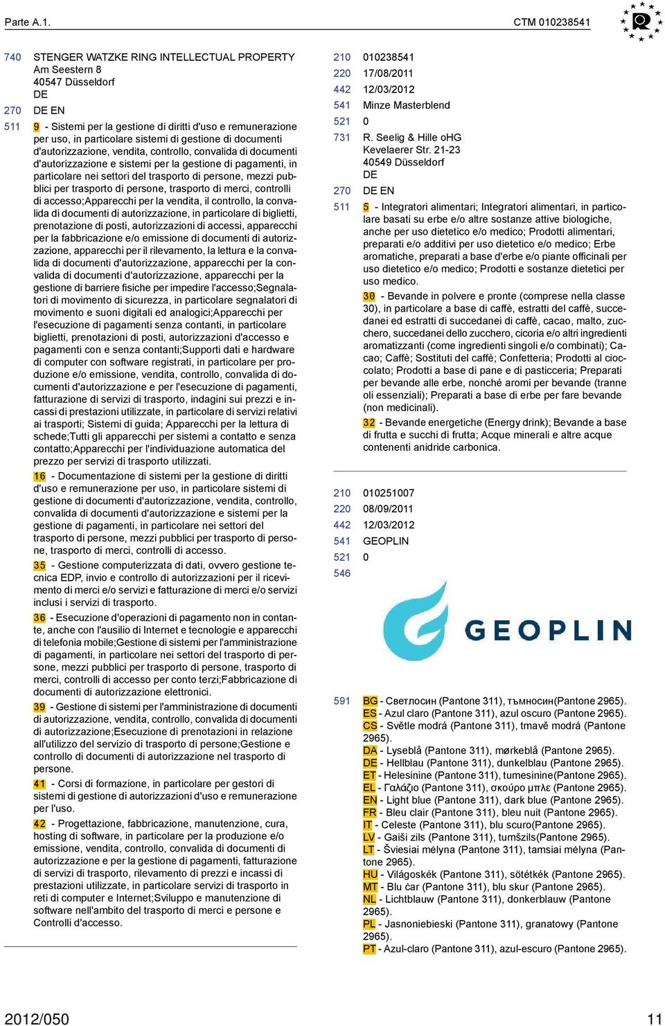 documenti d'autorizzazione, vendita, controllo, convalida di documenti d'autorizzazione e sistemi per la gestione di pagamenti, in particolare nei settori del trasporto di persone, mezzi pubblici per