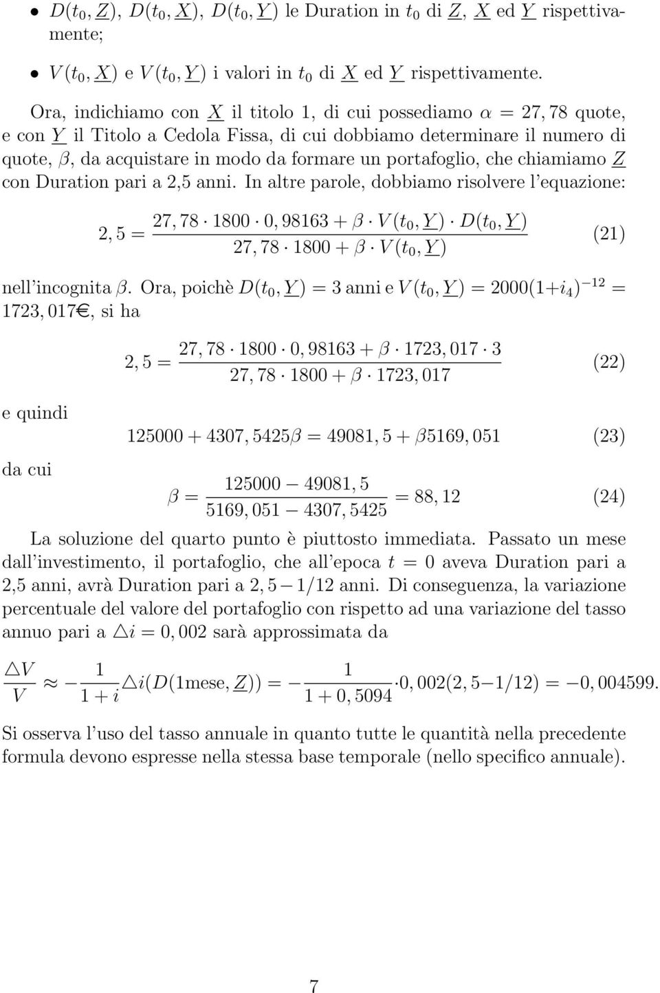 portafoglio, che chiamiamo Z con Duration pari a 2,5 anni.