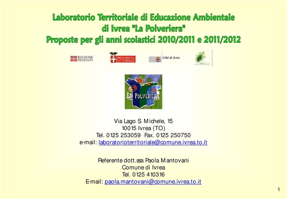 0125 250750 e-mail: laboratorioterritoriale@comune.ivrea.to.it Referente dott.