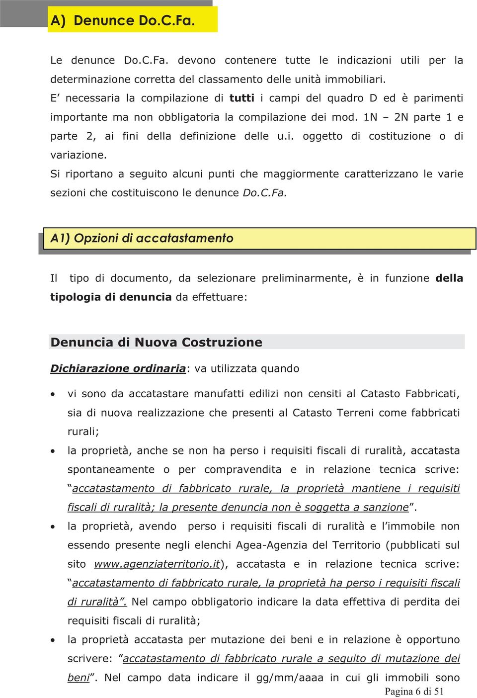 Si riportano a seguito alcuni punti che maggiormente caratterizzano le varie sezioni che costituiscono le denunce Do.C.Fa.