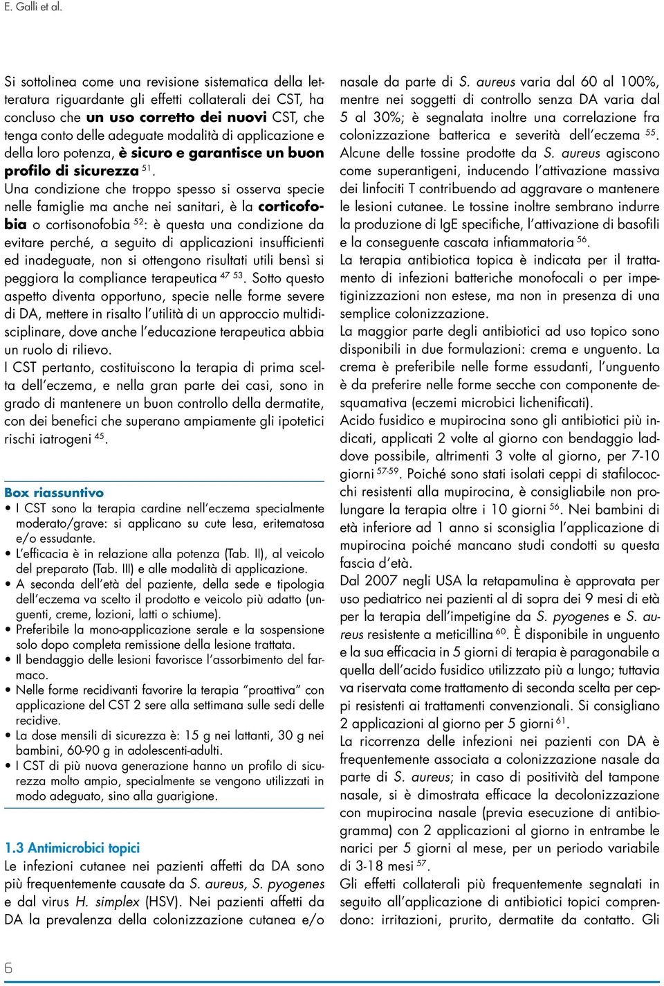 applicazione e della loro potenza, è sicuro e garantisce un buon profilo di sicurezza 51.