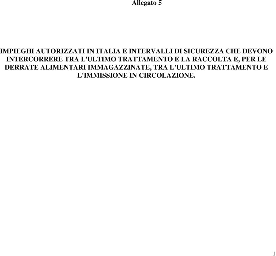 E LA RACCOLTA E, PER LE DERRATE ALIMENTARI IMMAGAZZINATE,