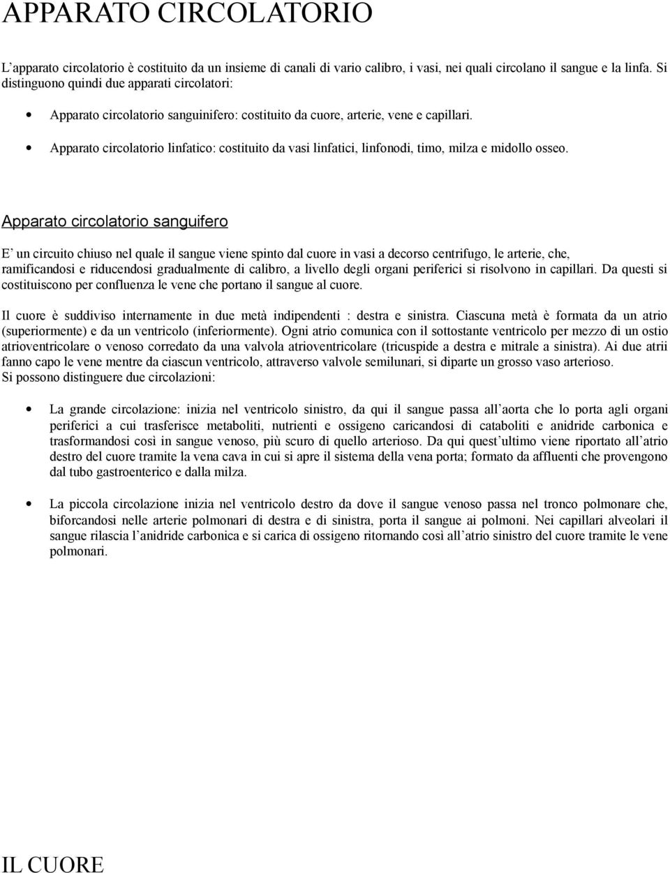 Apparato circolatorio linfatico: costituito da vasi linfatici, linfonodi, timo, milza e midollo osseo.