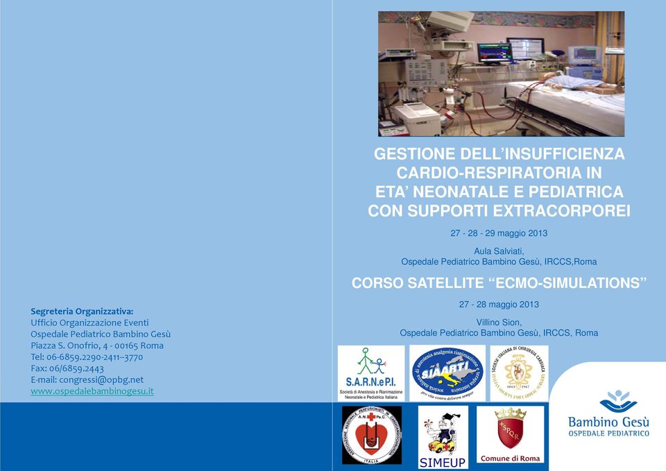 Organizzazione Eventi Ospedale Pediatrico Bambino Gesù Piazza S. Onofrio, 4 00165 Roma Tel: 06 6859.2290 2411 3770 Fax: 06/6859.