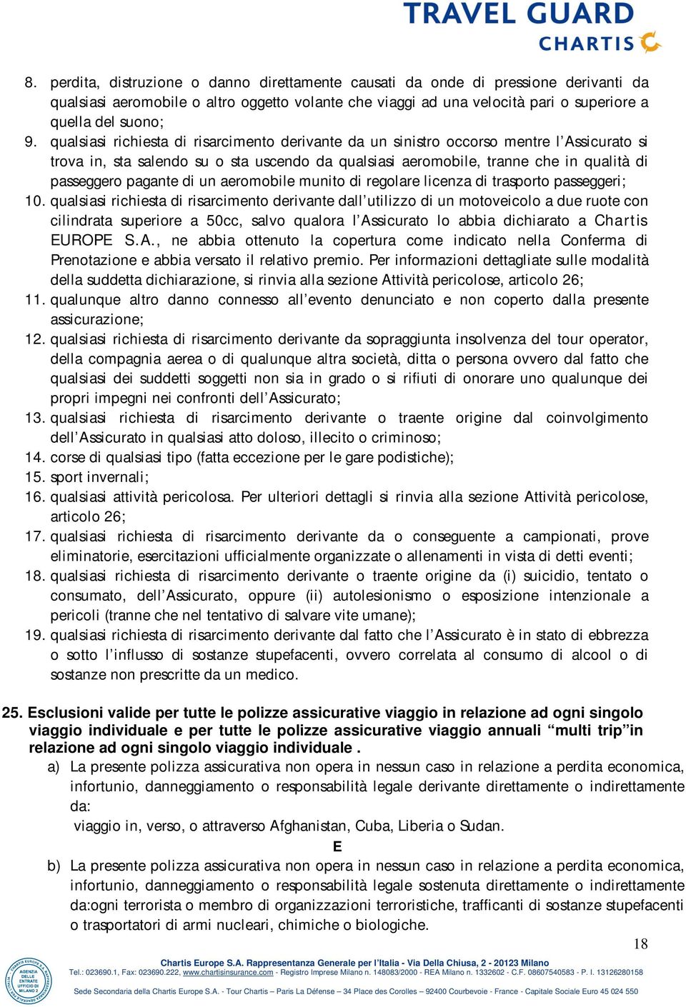 di un aeromobile munito di regolare licenza di trasporto passeggeri; 10.