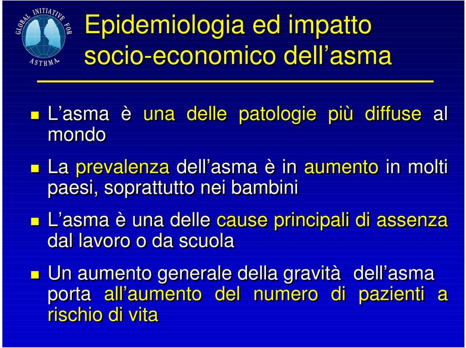 bambini L asma è una delle cause principali di assenza dal lavoro o da scuola Un