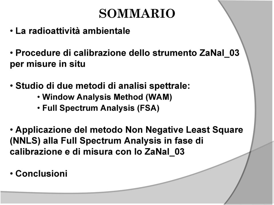 Full Spectrum Analysis (FSA) Applicazione del metodo Non Negative Least Square (NNLS)