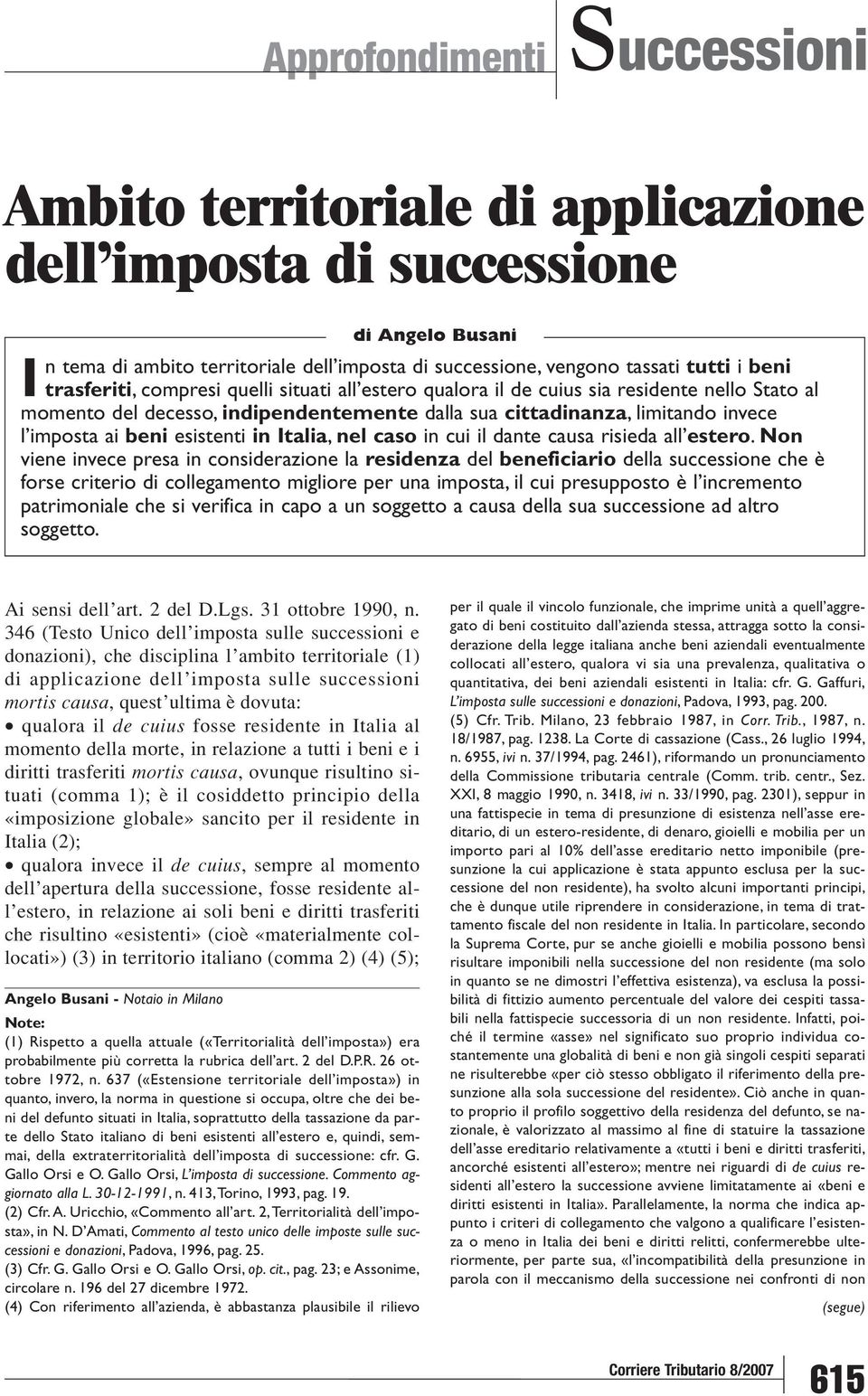 esistenti in Italia, nel caso in cui il dante causa risieda all estero.