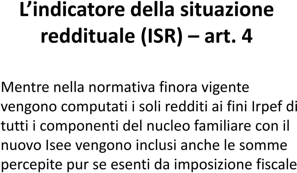 redditi ai fini Irpef di tutti i componenti del nucleo familiare con