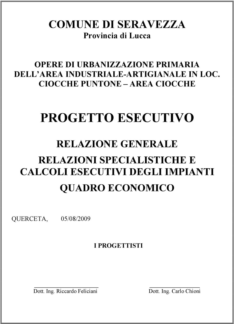 CIOCCHE PUNTONE AREA CIOCCHE PROGETTO ESECUTIVO RELAZIONE GENERALE RELAZIONI