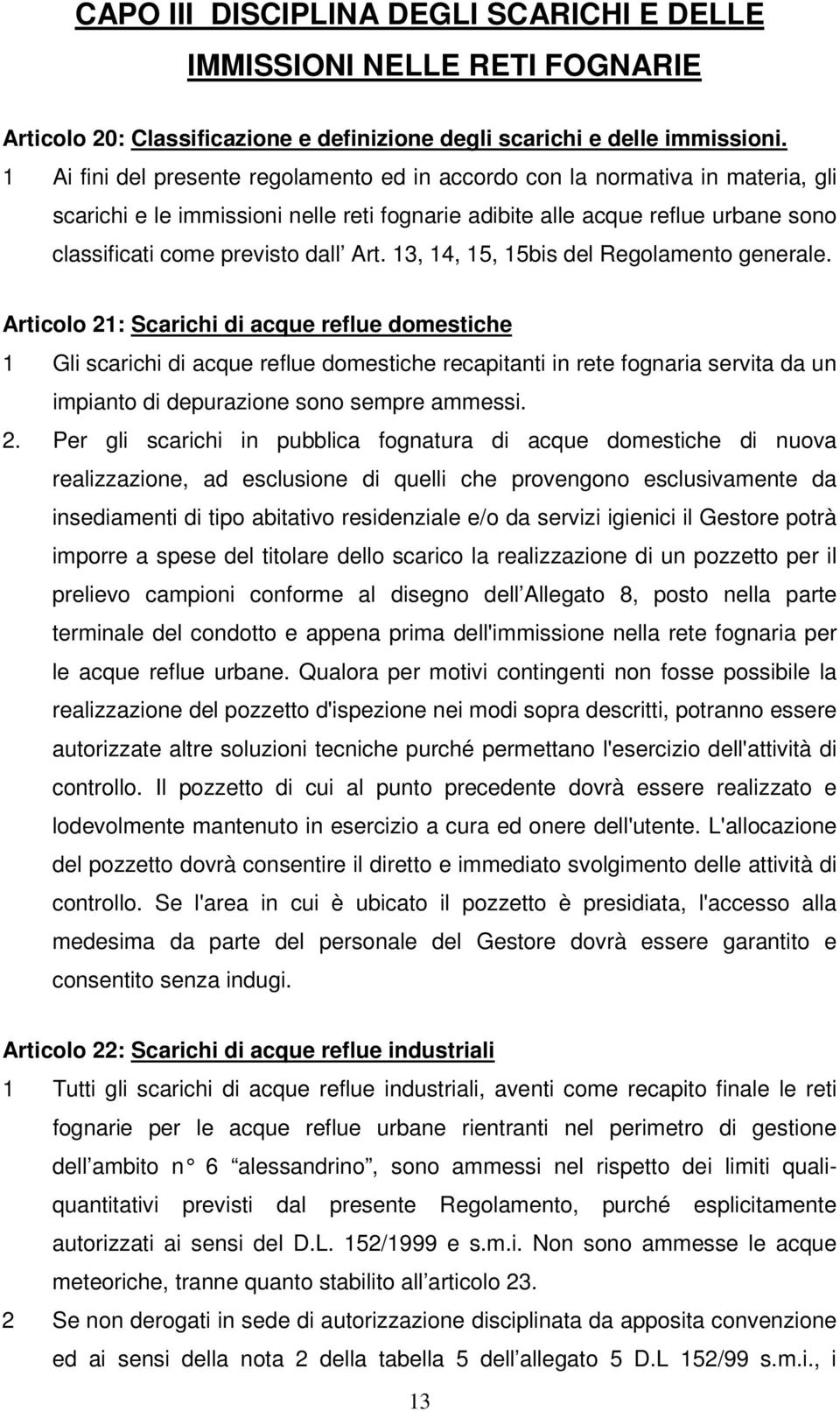 Art. 13, 14, 15, 15bis del Regolamento generale.