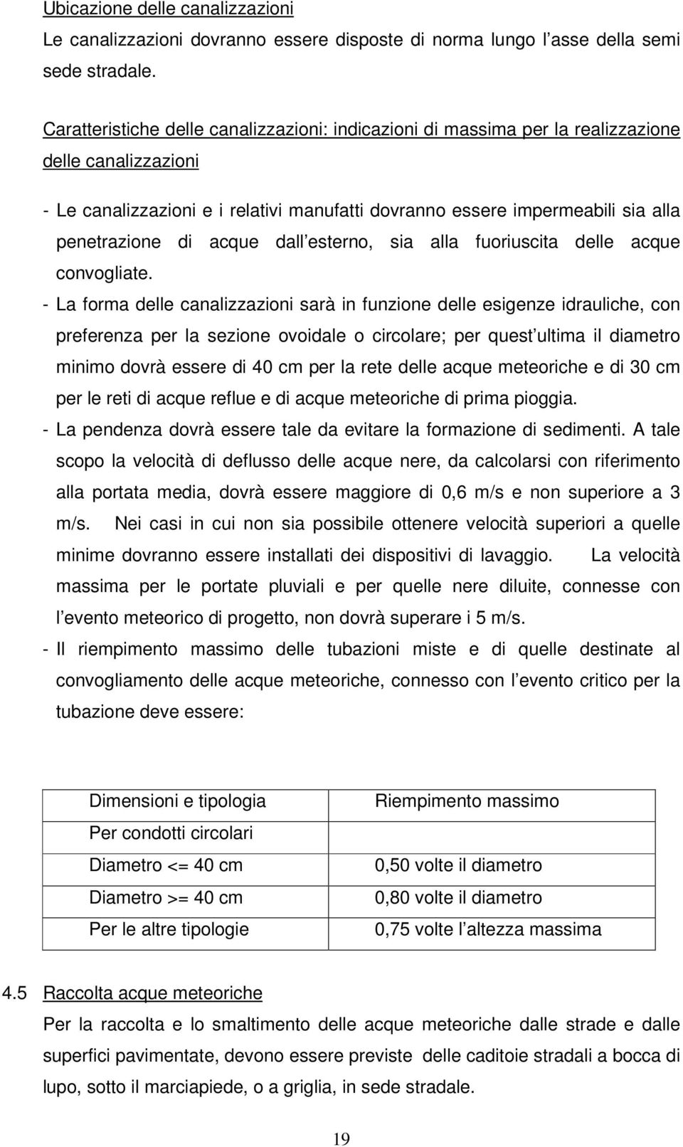 acque dall esterno, sia alla fuoriuscita delle acque convogliate.