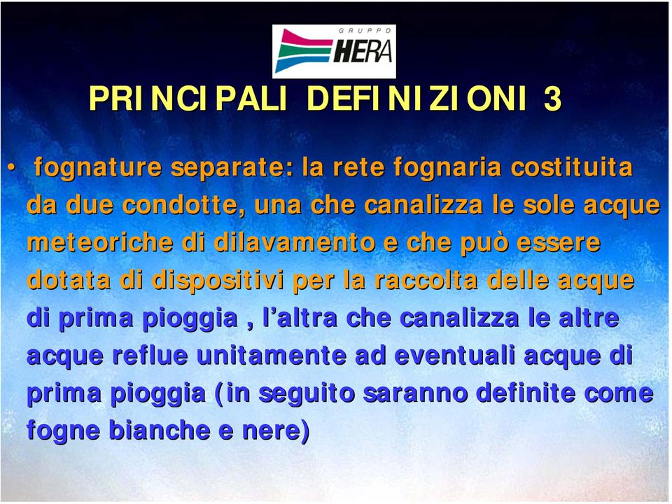 per la raccolta delle acque di prima pioggia, l altra che canalizza le altre acque reflue