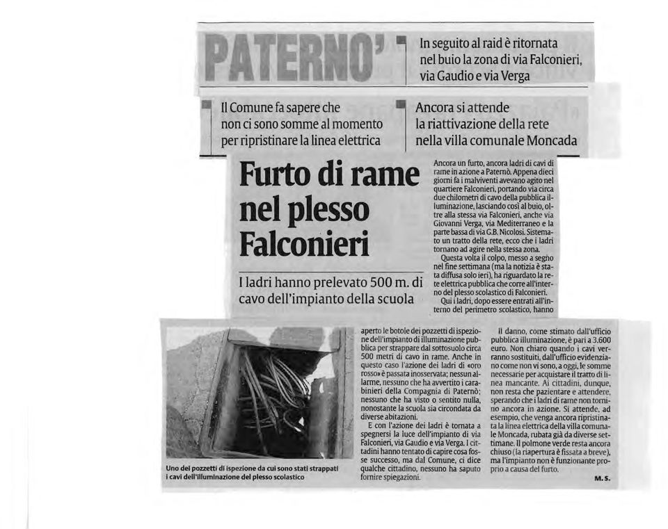 di cavo dell'impianto della scuola Ancora un furto, ancora ladri di cavi di rame in azione a Paternò.