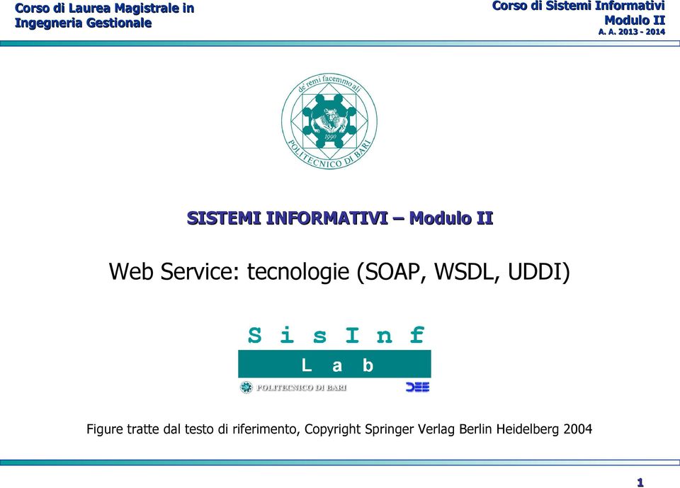 A. 2013-2014 SISTEMI INFORMATIVI Modulo II Web Service: tecnologie