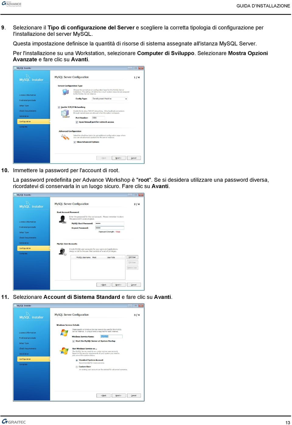 Per l'installazione su una Workstation, selezionare Computer di Sviluppo. Selezionare Mostra Opzioni Avanzate e fare clic su Avanti. 10.