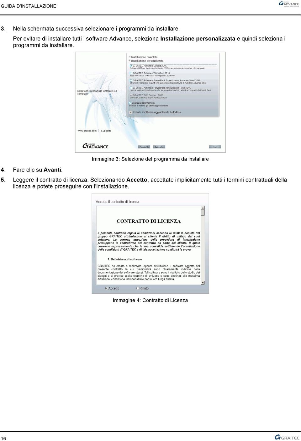 programmi da installare. 4. Fare clic su Avanti. Immagine 3: Selezione del programma da installare 5.