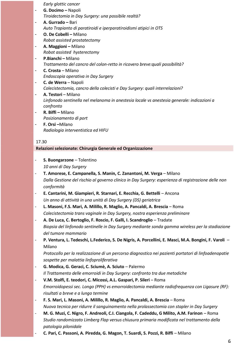 de Werra Napoli Colecistectomia, cancro della colecisti e Day Surgery: quali interrelazioni? A.