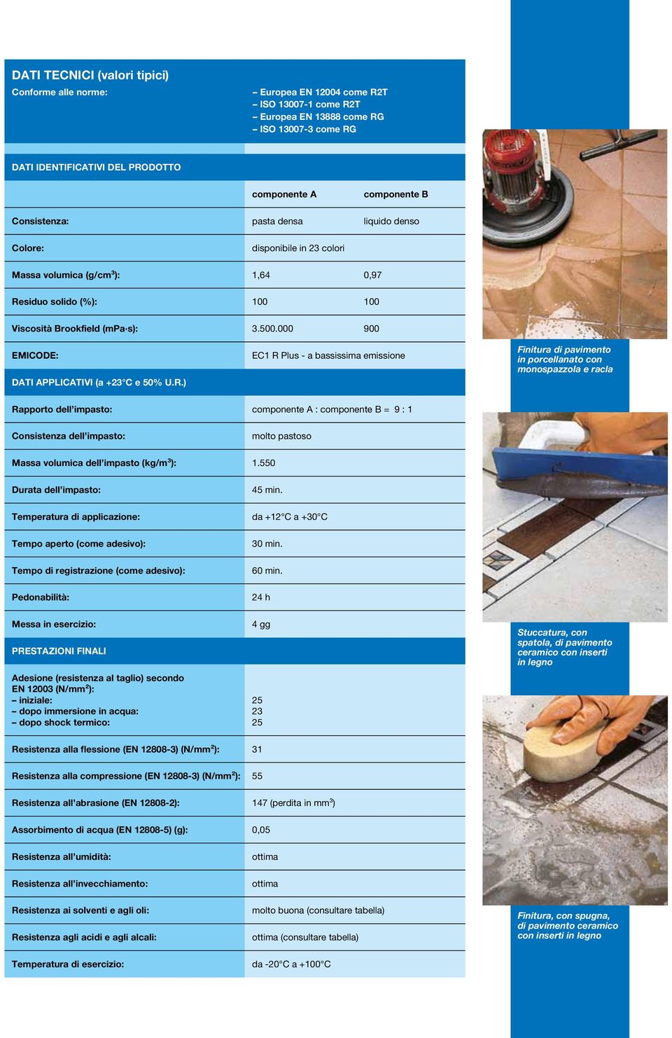 000 900 EMICODE: DATI APPLICATIVI (a 23 C e 50% U.R.