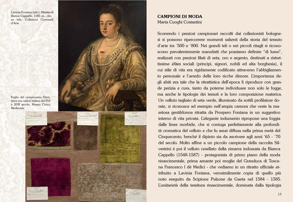 preziosi campionari raccolti dai collezionisti bolognesi si possono ripercorrere momenti salienti della storia del tessuto d arte tra 500 e 800.