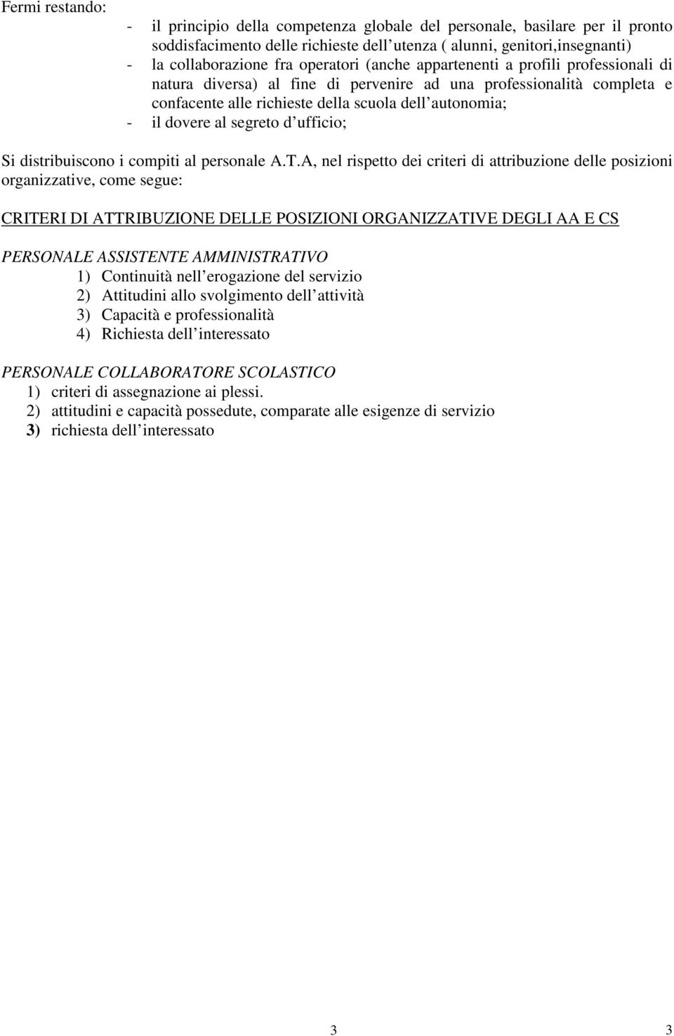 segreto d ufficio; Si distribuiscono i compiti al personale A.T.