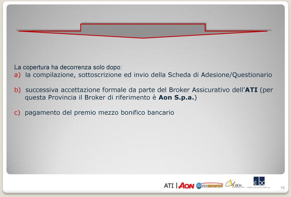 formale da parte del Broker Assicurativo dell ATI (per questa Provincia il