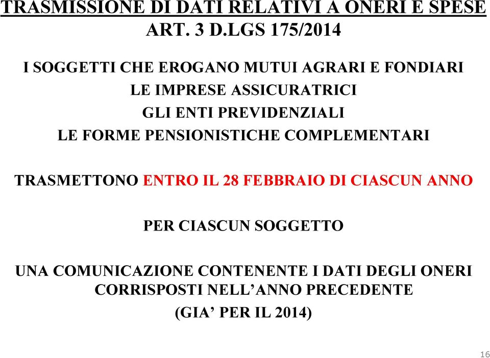 ENTI PREVIDENZIALI LE FORME PENSIONISTICHE COMPLEMENTARI TRASMETTONO ENTRO IL 28 FEBBRAIO DI