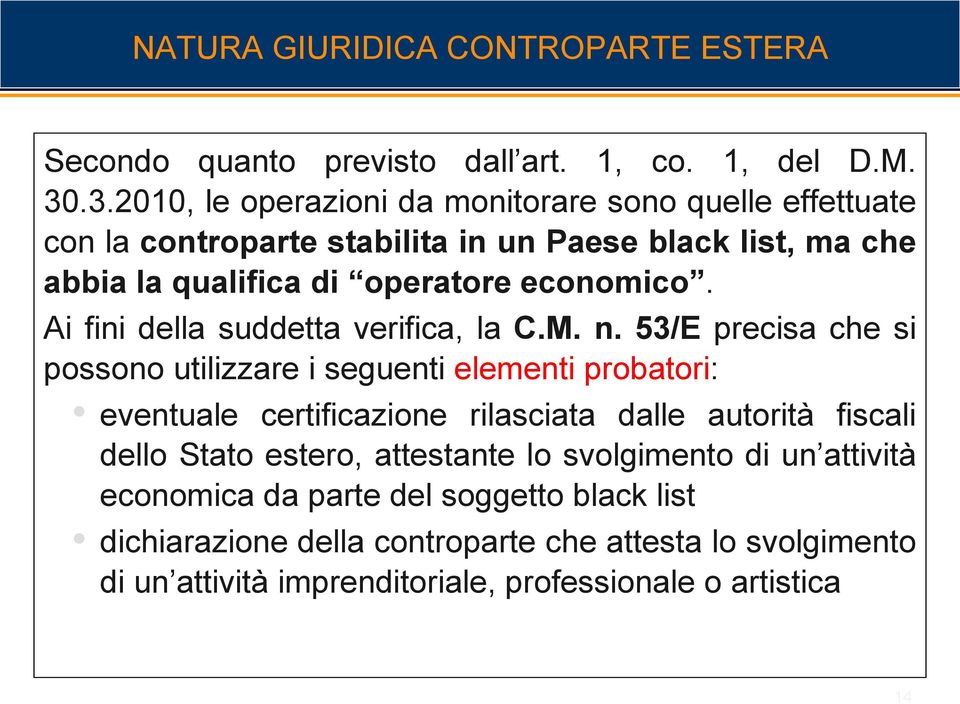 Ai fini della suddetta verifica, la C.M. n.